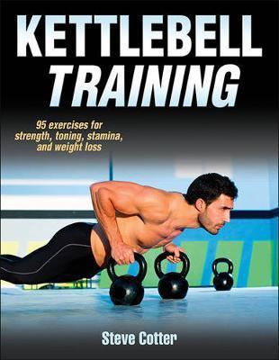 Kettlebell Training - Steve Cotter
