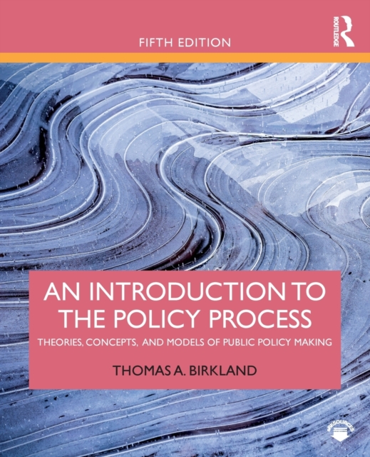 Introduction to the Policy Process - Thomas A Birkland