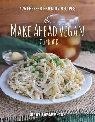 Make Ahead Vegan Cookbook - Ginny Kay McMeans