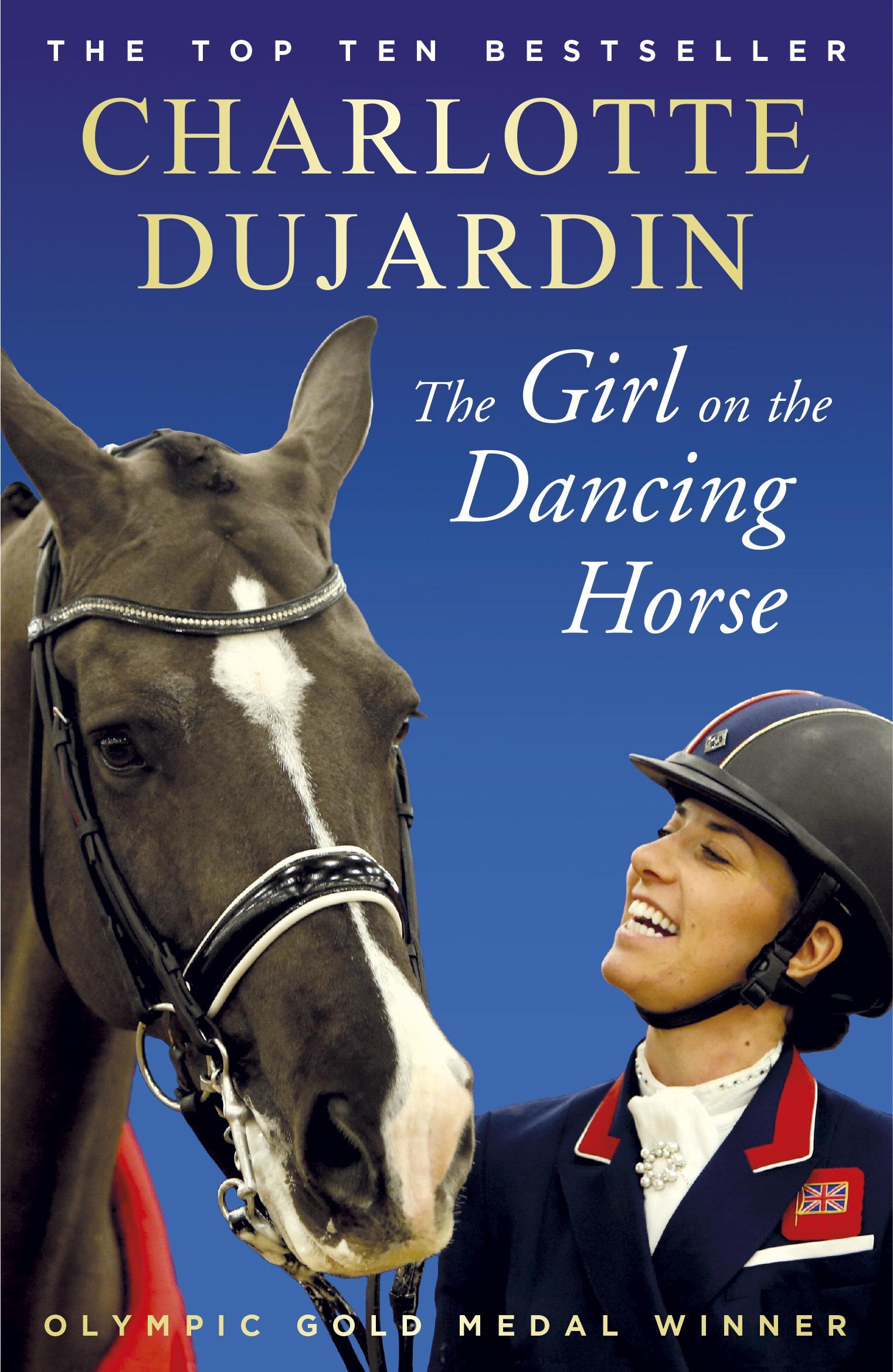 Girl on the Dancing Horse - Charlotte Dujardin