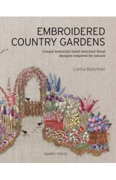 Embroidered Country Gardens - Lorna Bateman