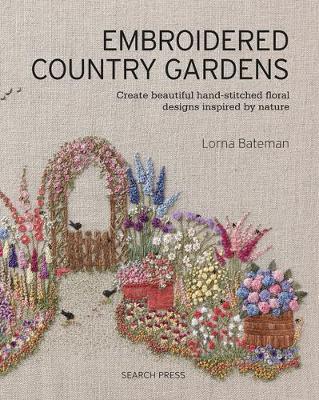 Embroidered Country Gardens - Lorna Bateman