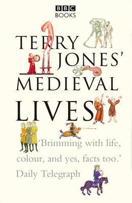 Terry Jones' Medieval Lives - Terry Jones