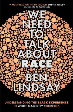 We Need To Talk About Race - Ben Lindsay