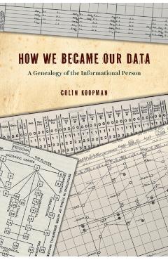 How We Became Our Data - Colin Koopman