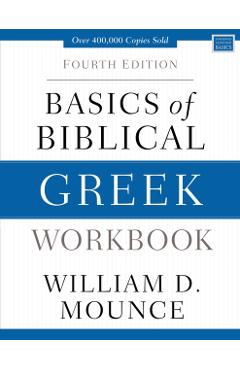 Basics of Biblical Greek Workbook - Mounce William D