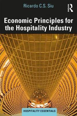 Economic Principles for the Hospitality Industry - Ricardo Siu