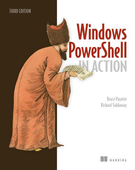 Windows PowerShell in Action, 3E - Bruce Payette