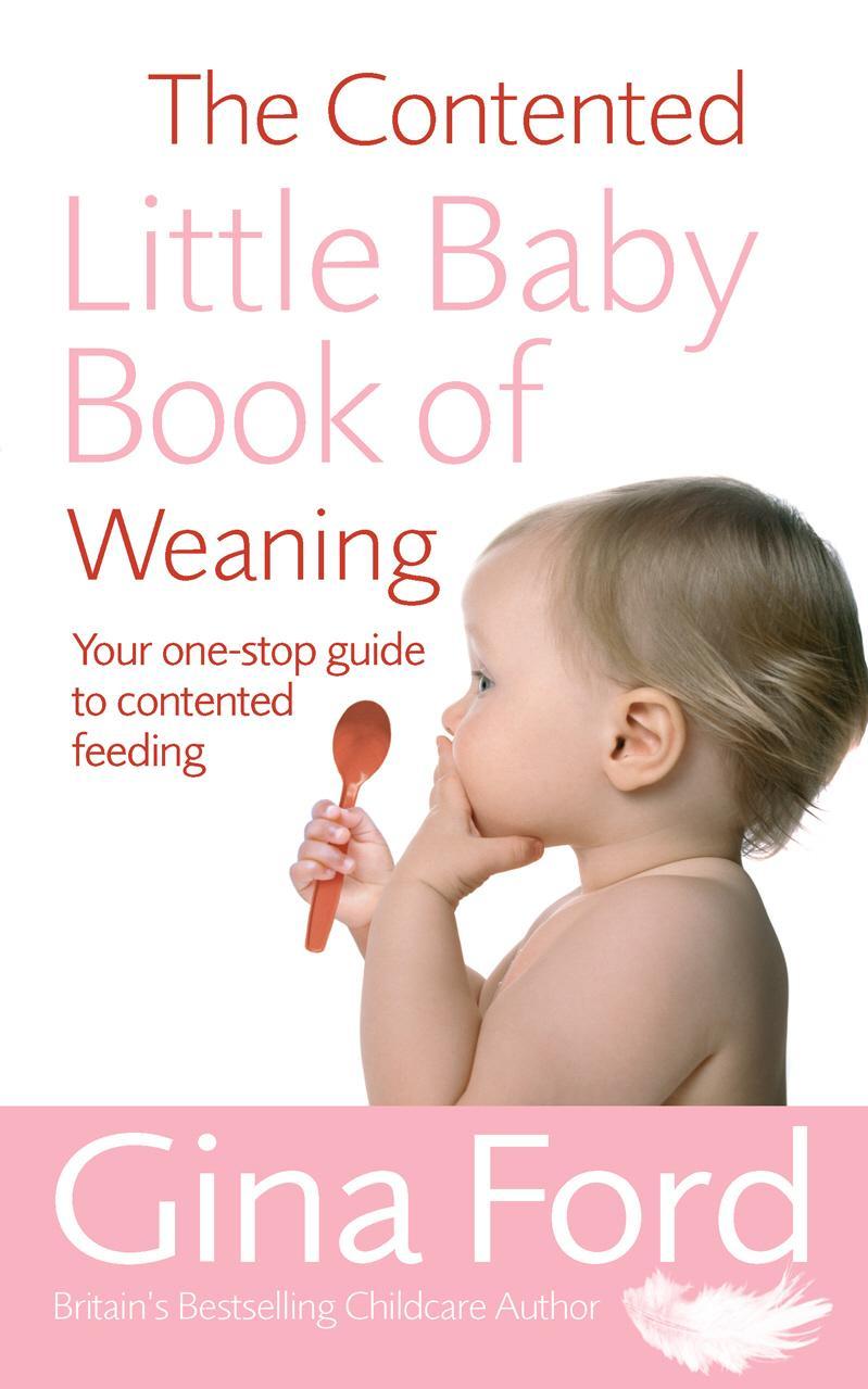 Contented Little Baby Book Of Weaning - Gina Ford