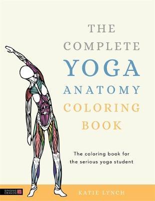 Complete Yoga Anatomy Coloring Book - Katie Lynch