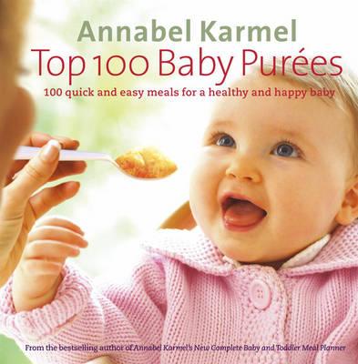 Top 100 Baby Purees - Annabel Karmel