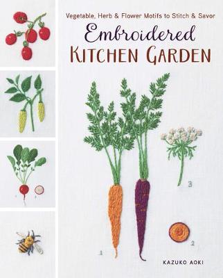 Embroidered Kitchen Garden - Kazuko Aoki