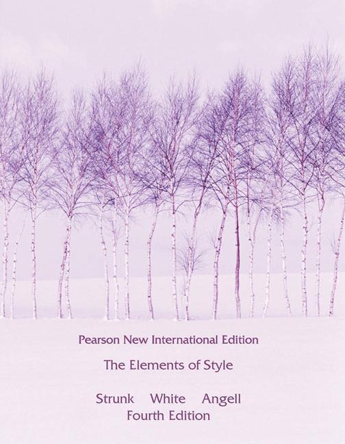 Elements of Style, The: Pearson New International Edition - William Strunk