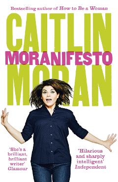 Poza produsului Moranifesto - Caitlin Moran