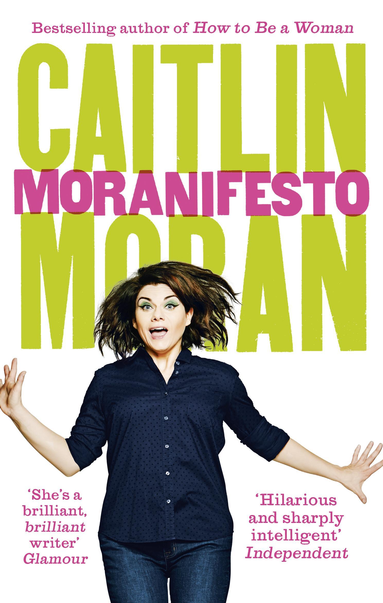 Moranifesto - Caitlin Moran