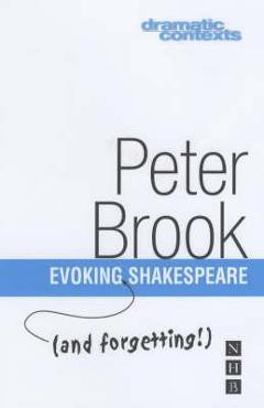 Coperta cărții 'Evoking (and forgetting!) Shakespeare - Peter Brook'