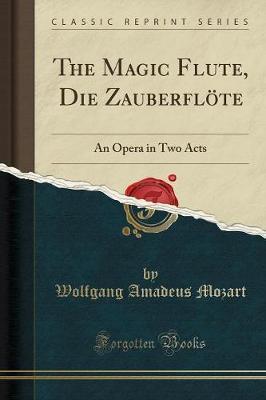 Magic Flute, Die Zauberfl te - Amadeus Mozart
