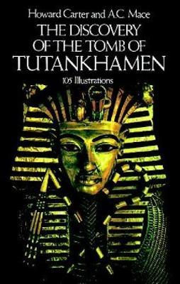 Discovery of the Tomb of Tutankhamen - Howard Carter