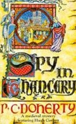 Spy in Chancery (Hugh Corbett Mysteries, Book 3) -  