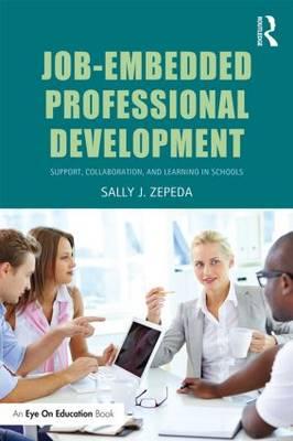 Job-Embedded Professional Development - Sally J Zepeda