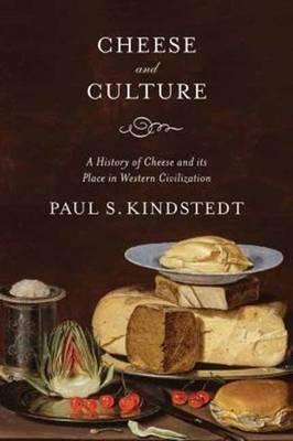 Cheese and Culture - Paul Kindstedt