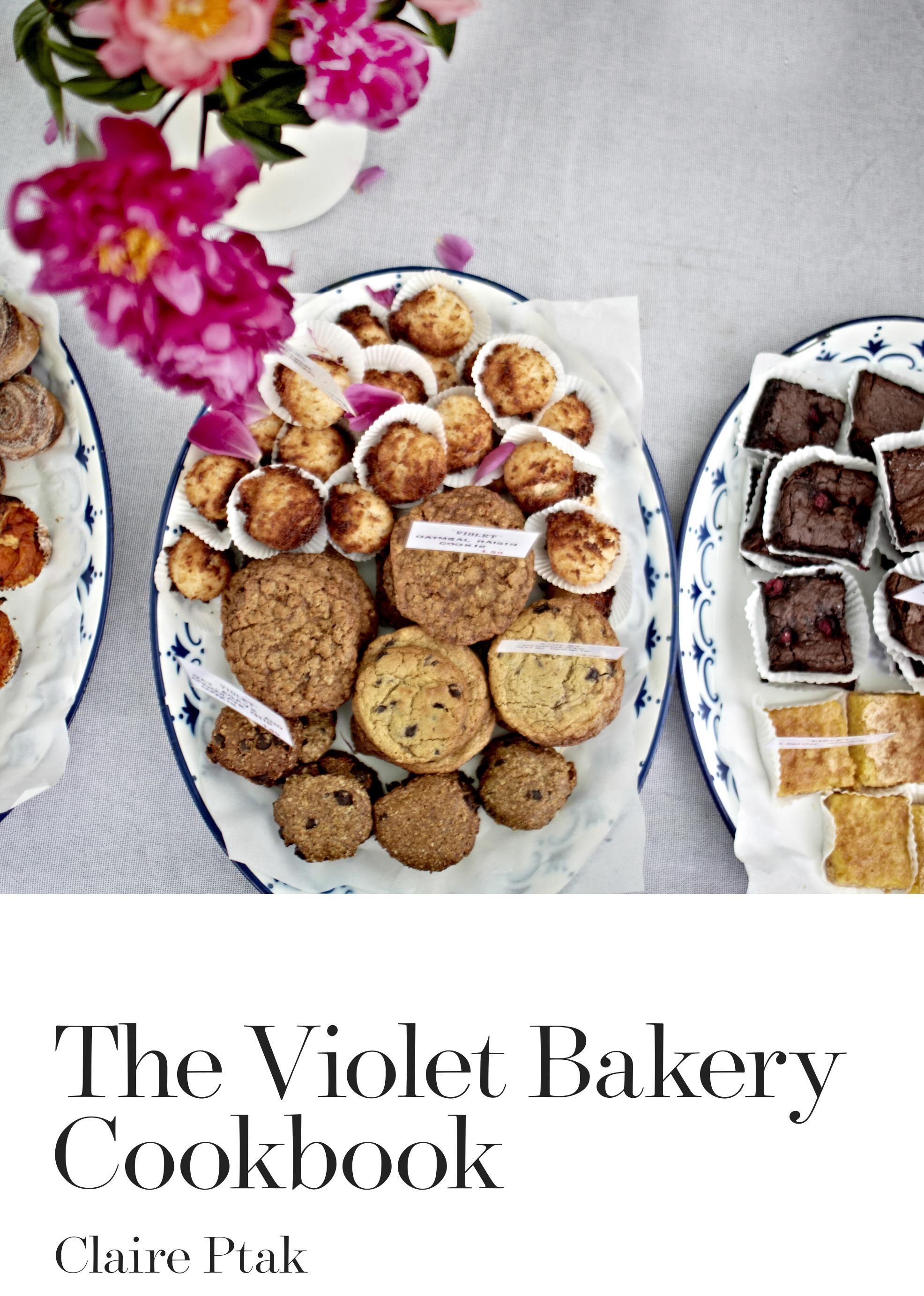Violet Bakery Cookbook - Claire Ptak