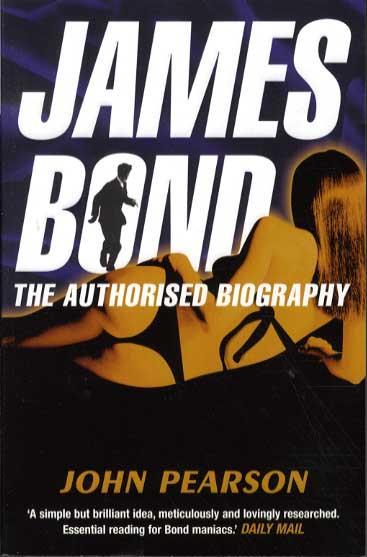James Bond: The Authorised Biography - John Pearson