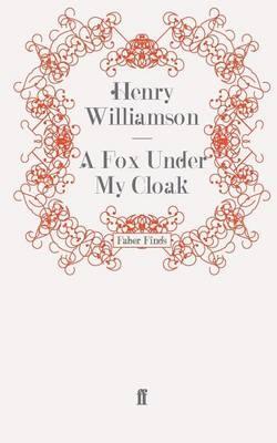 Fox Under My Cloak - Henry Williamson