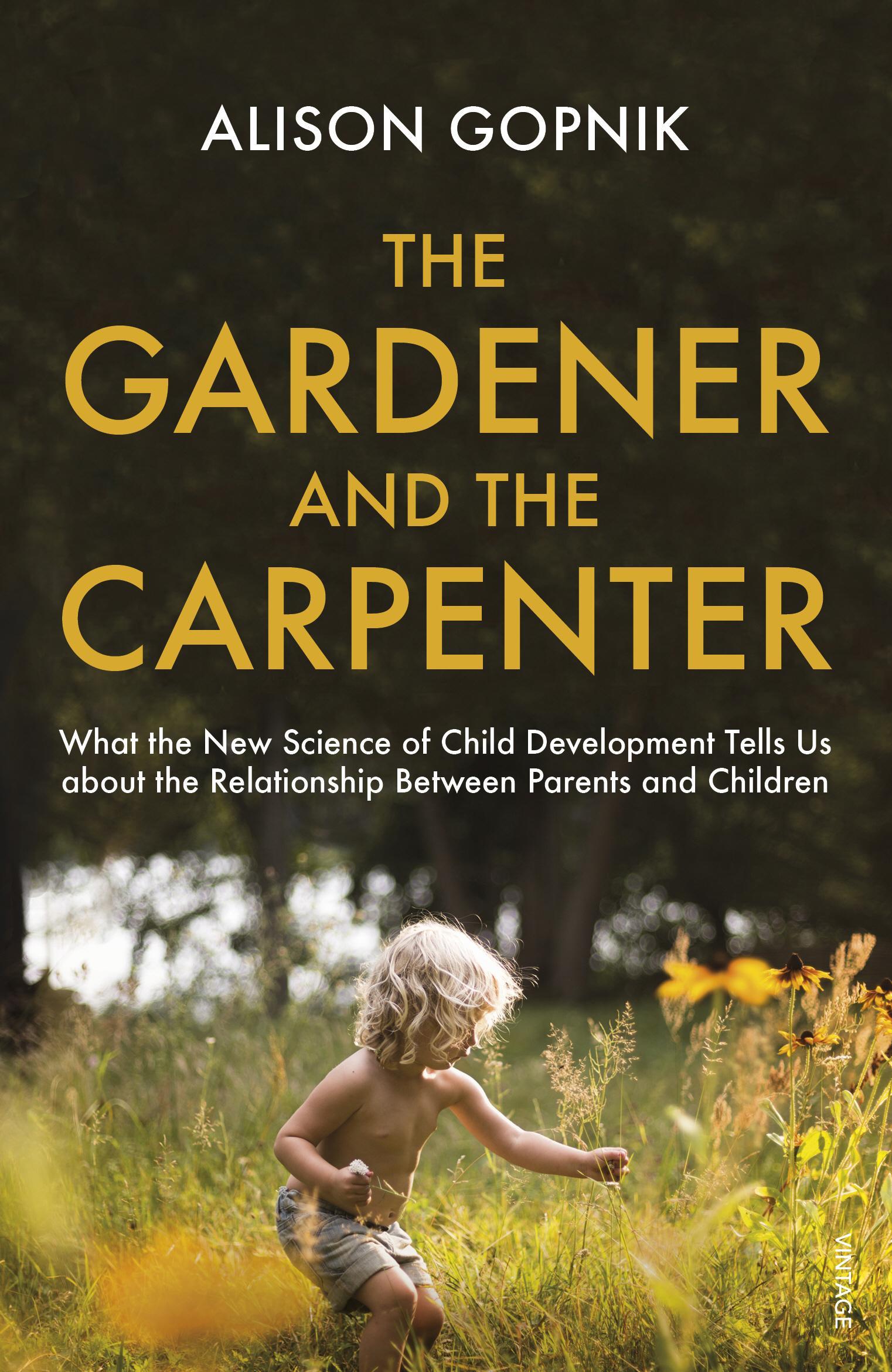Gardener and the Carpenter - Alison Gopnik
