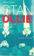 Stan and Ollie: The Roots Of Comedy - Simon Louvish