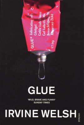 Glue - Irvine Welsh