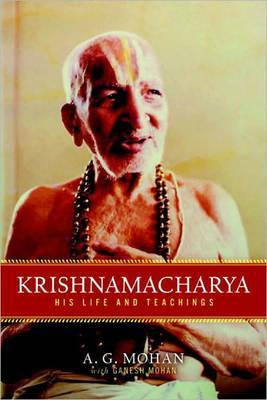 Krishnamacharya - A G Mohan