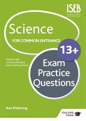 Science for Common Entrance 13+ Exam Practice Questions -  