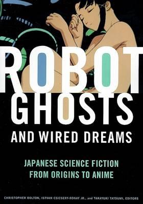 Robot Ghosts and Wired Dreams - Christopher Bolton
