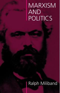 Marxism and Politics - Ralph Miliband