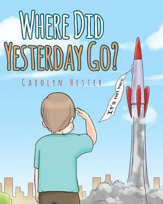 Where Did Yesterday Go? -  Hester