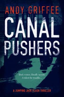 Canal Pushers. A Cracking debut Crime Thriller - Andy Griffee