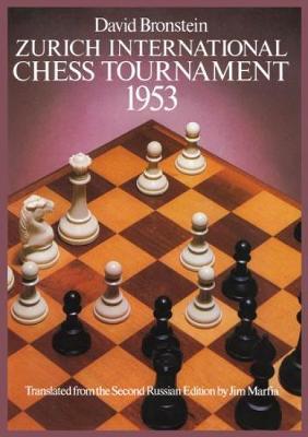 International Chess Tournament 1953: Zurich - David Bronstein