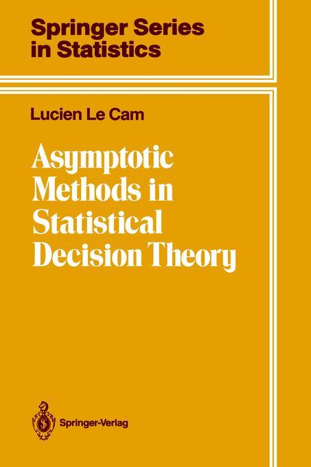 Asymptotic Methods in Statistical Decision Theory - Lucien Le Cam