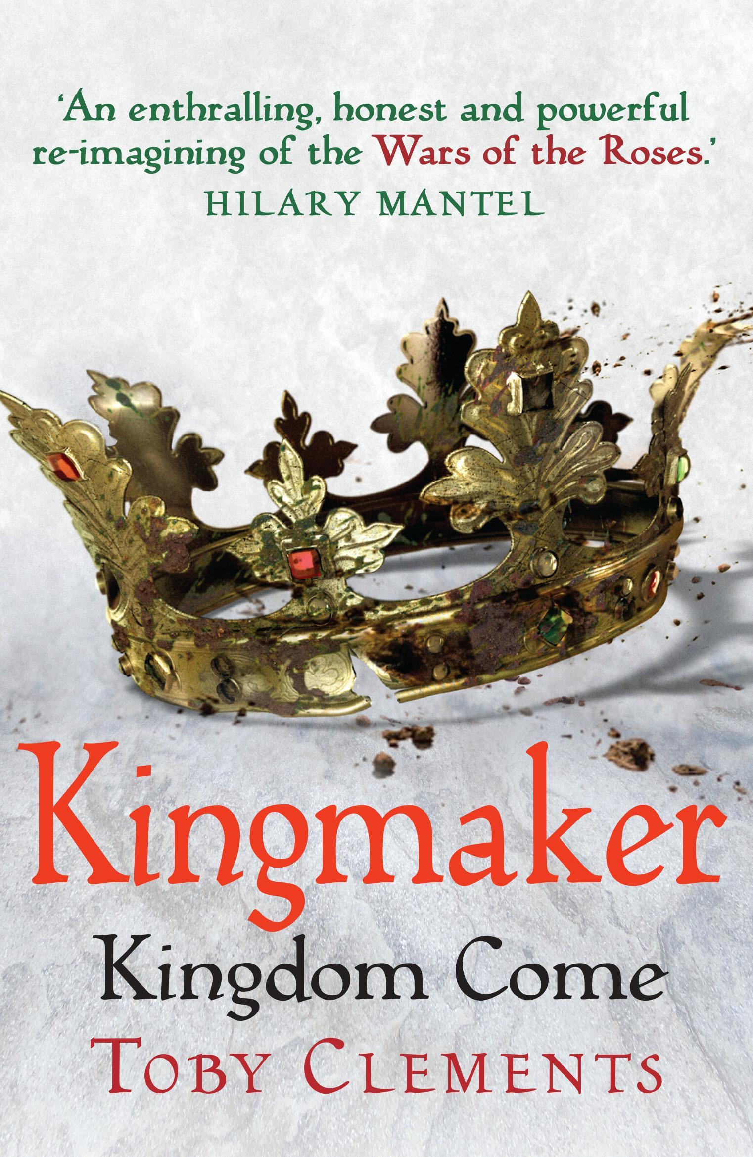 Kingmaker: Kingdom Come - Toby Clements