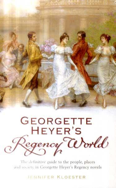 Georgette Heyer's Regency World - Jennifer Kloester