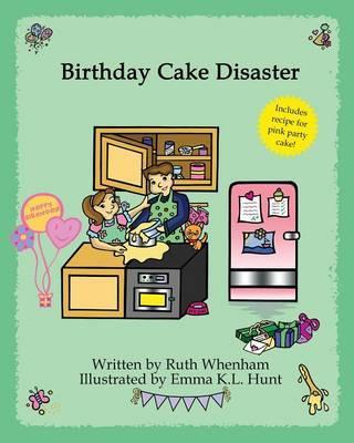 Birthday Cake Disaster - Ruth Whenham