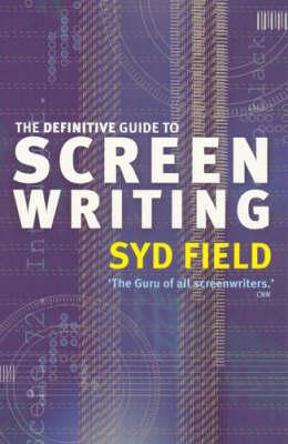 Definitive Guide To Screenwriting - Syd Field