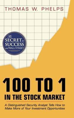 100 to 1 in the Stock Market - William Phelps