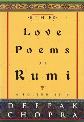 Love Poems Of Rumi - Deepak Chopra