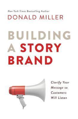 Building A Story Brand - Donald Miller