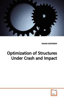 Optimization of Structures Under Crash and Impact - HASAN KURTARAN