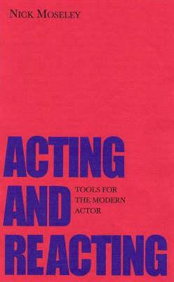 Acting and Reacting - Nick Moseley