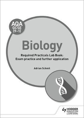 AQA GCSE (9-1) Biology Student Lab Book: Exam practice and f - Adrian Schmit