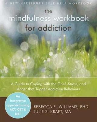 Mindfulness Workbook for Addiction -  